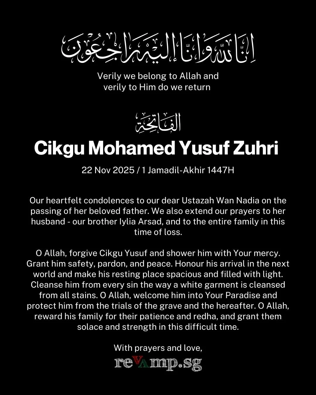 Verily, we belong to Allah and to Him we return. Our condolences to the family of Almarhum Cikgu Mohamed Yusuf Bin Zuhri. Singapore has lost another of its gems. We witnessed him as a pious and gentle Muslim, a teacher of beautiful akhlaq, and a man 