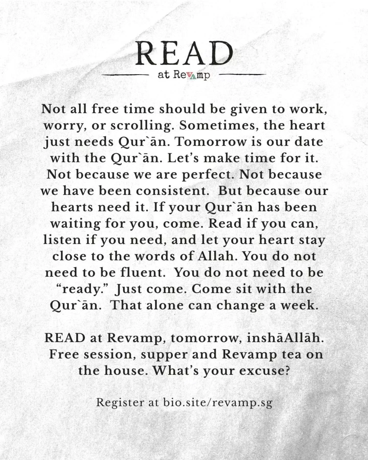 Salam brothers and sisters, 
tmrw is our weekly date with the Quran. 

Register at https://bio.site/revamp.sg