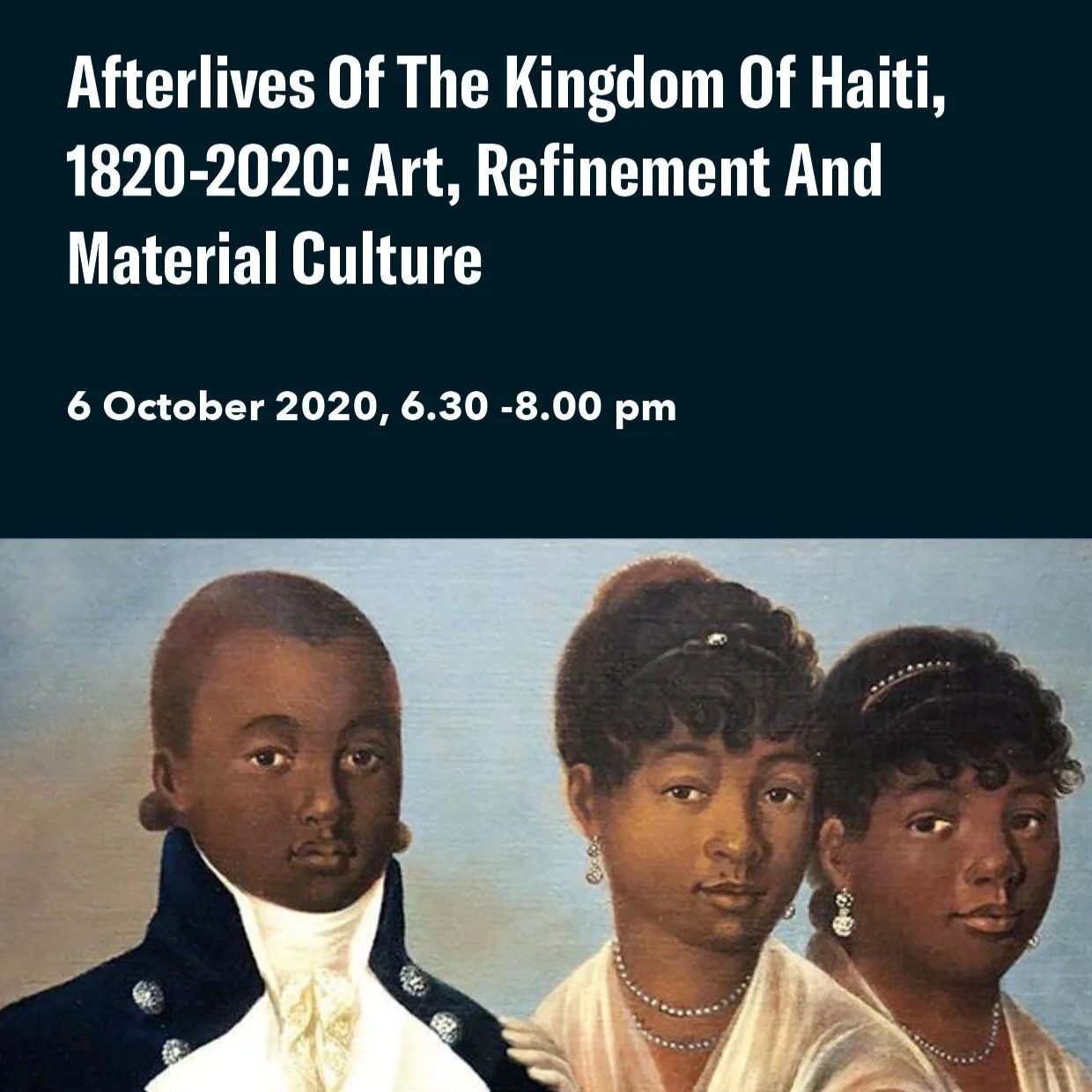 Afterlives of the Kingdom of Haiti, 1820-2020 Webinar