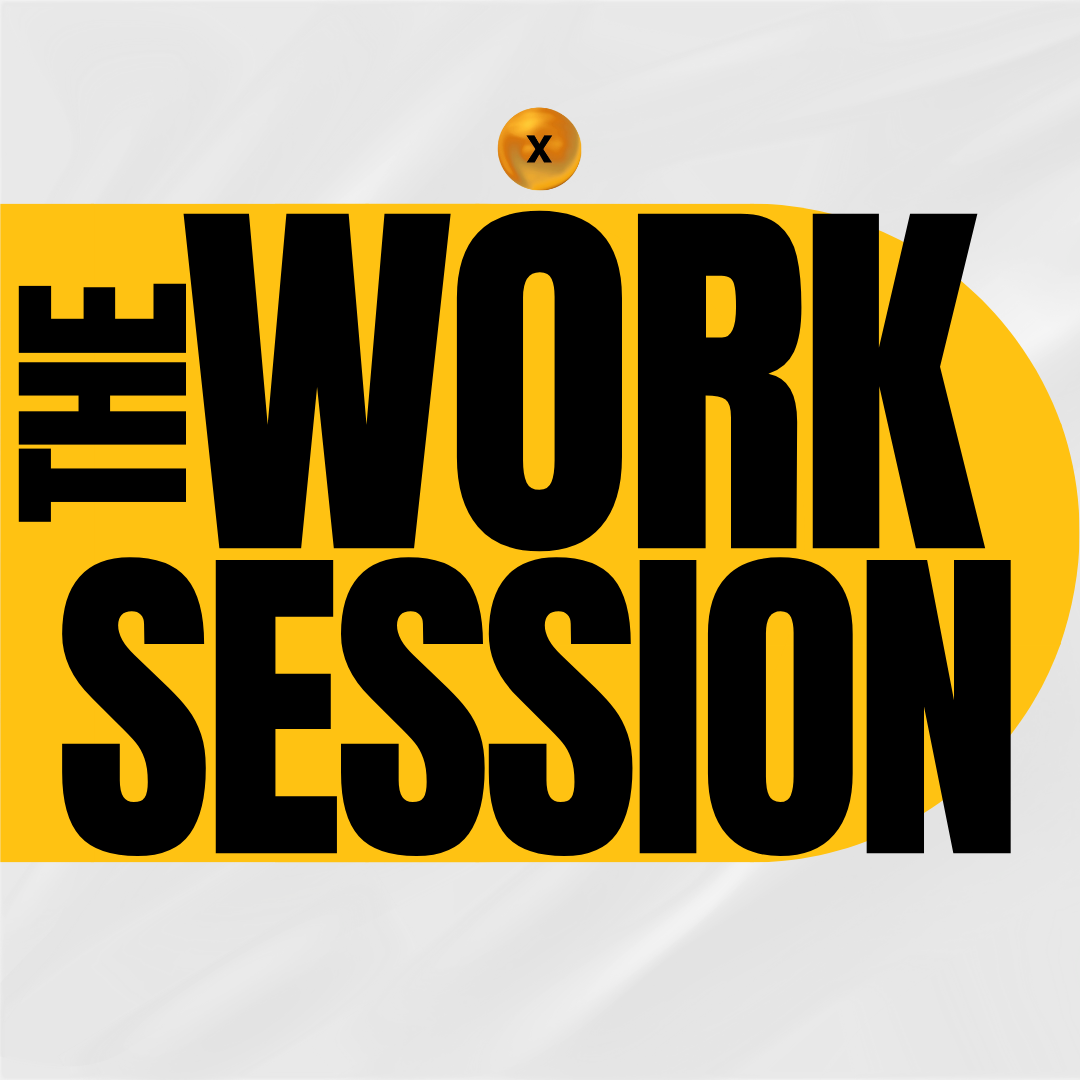 THE WORK SESSION (SOLD OUT FOR 2025)