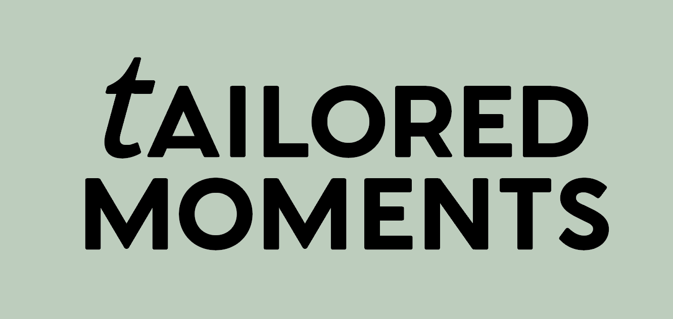 Tailored Moments