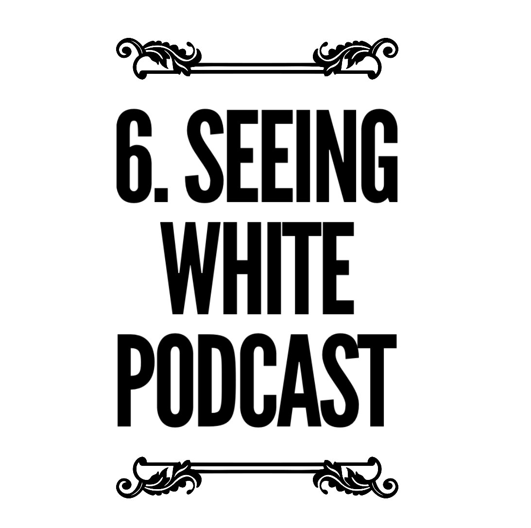 Seeing White Podcast