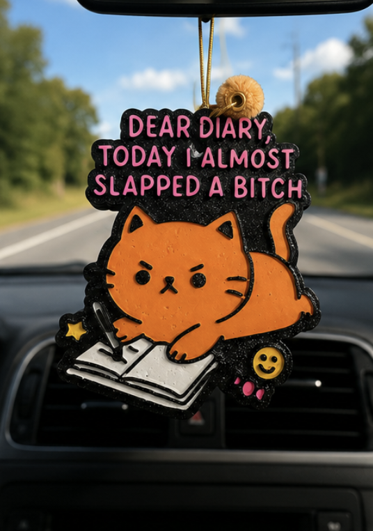 Sassy Cat "Dear Diary, Today I Almost Slapped a Bitch" Car Air Freshener