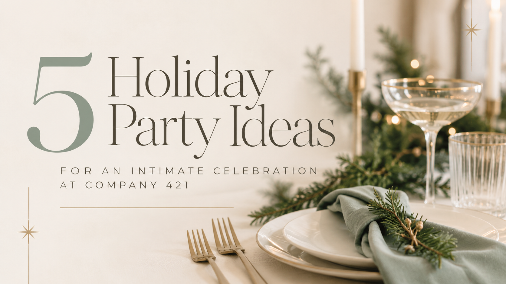 5 Holiday Party Ideas for an Intimate Celebration at Company 421