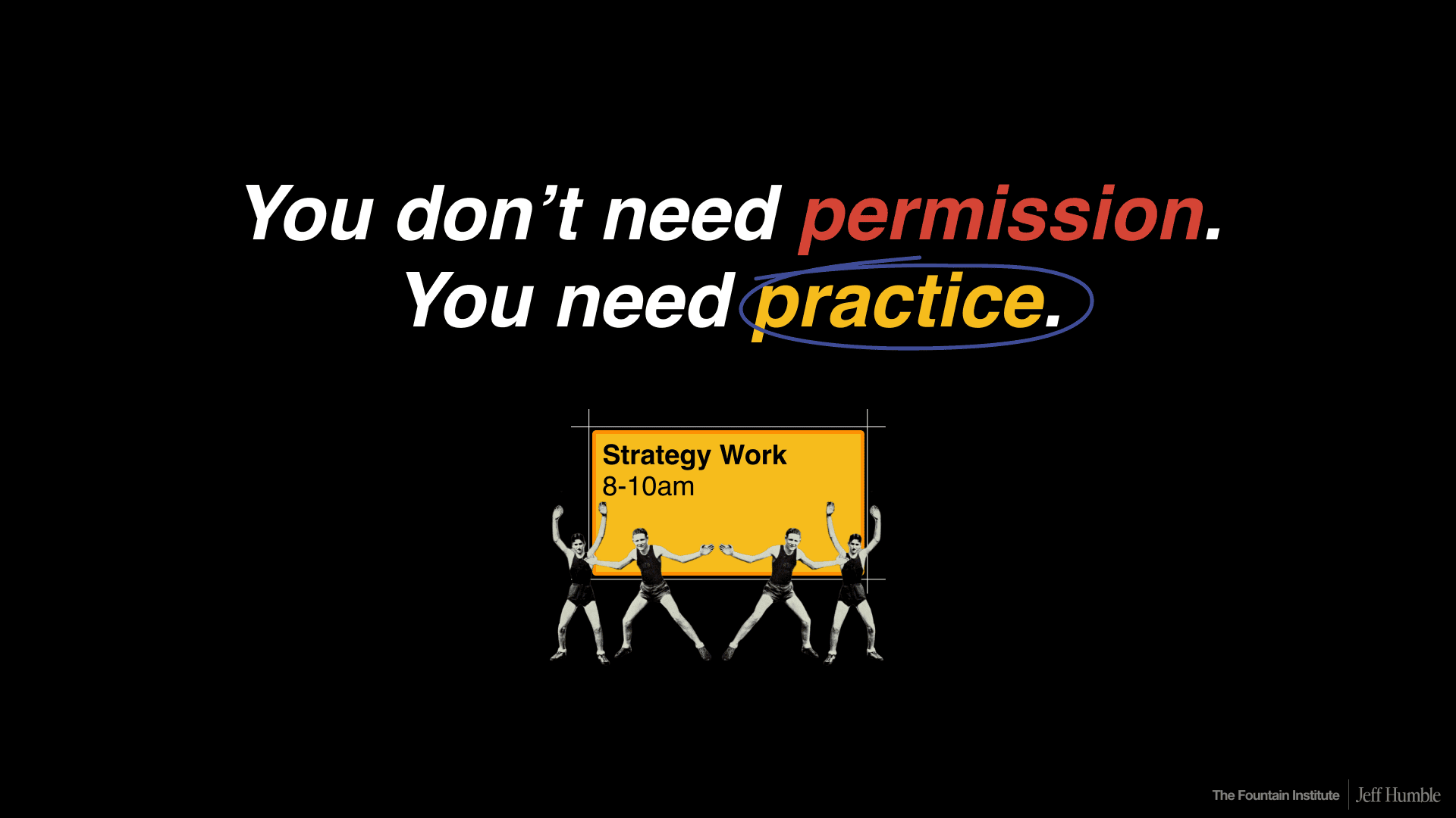 permission not practice strategy work