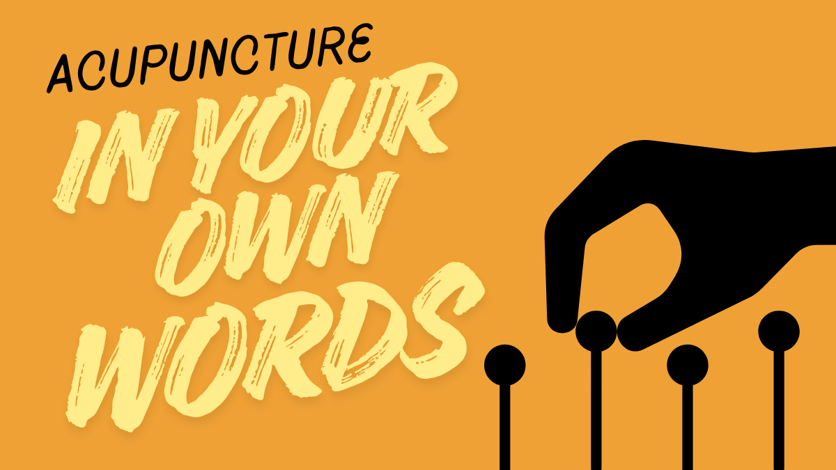 In Your Own Words: Patients Share Their Acupuncture Story