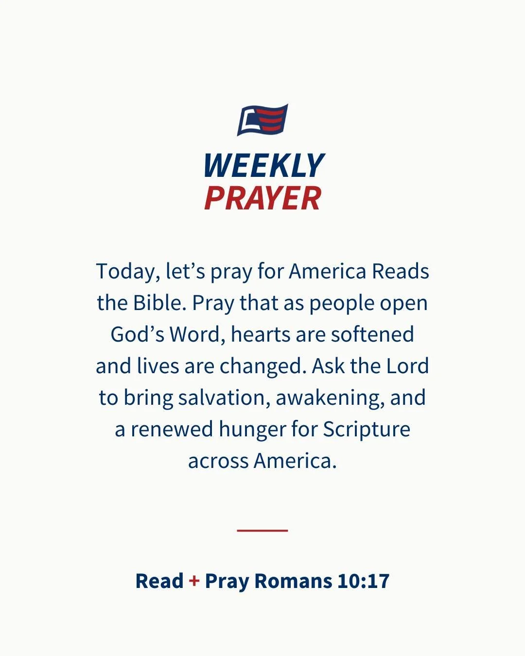 Keep praying this week 🇺🇸

&ldquo;Faith comes by hearing, and hearing by the word of God.&rdquo; &mdash; Romans 10:17

Let&rsquo;s believe for salvation across America through God&rsquo;s Word.
 
#AmericaReadsTheBible #PrayForAmerica #BibleRevival