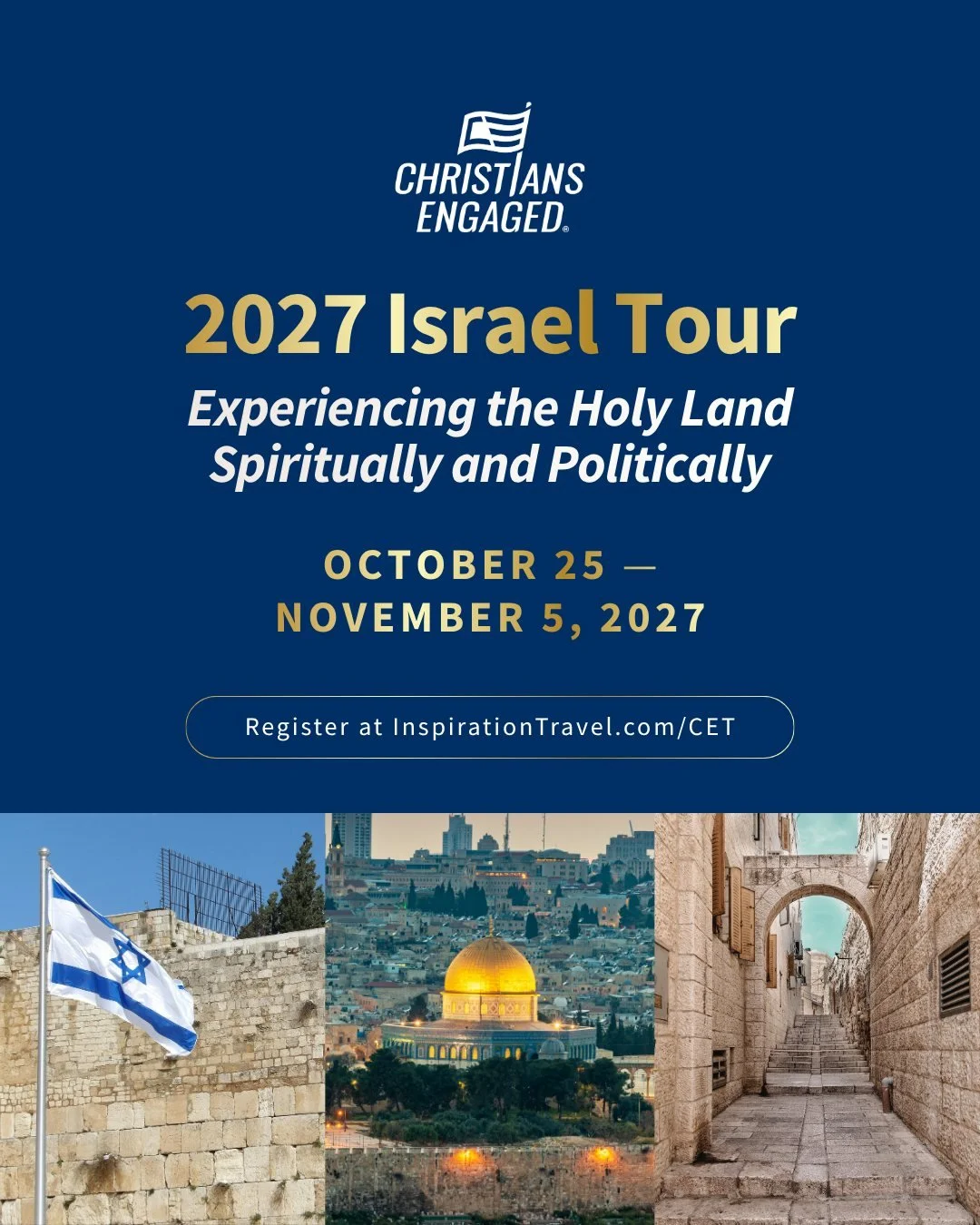 🇮🇱 What if you could experience the Bible where it happened&mdash;and better understand the headlines shaping Israel today?

Join Christians Engaged for a life-changing journey through the Holy Land, October 25&ndash;November 5, 2027.

Together, we