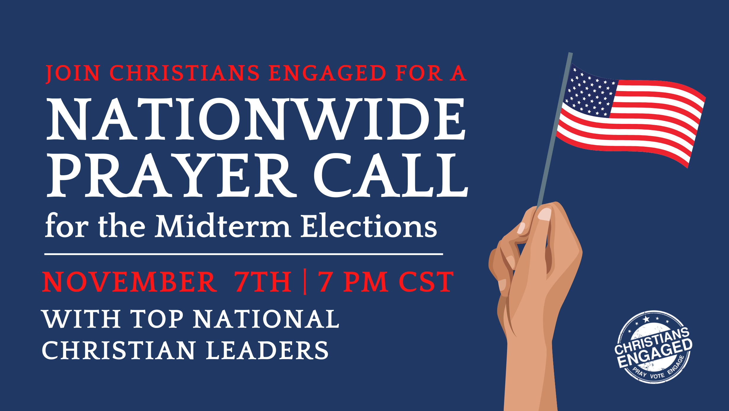 Nationwide Prayer Call for the Midterms Christians Engaged Pray Vote Engage