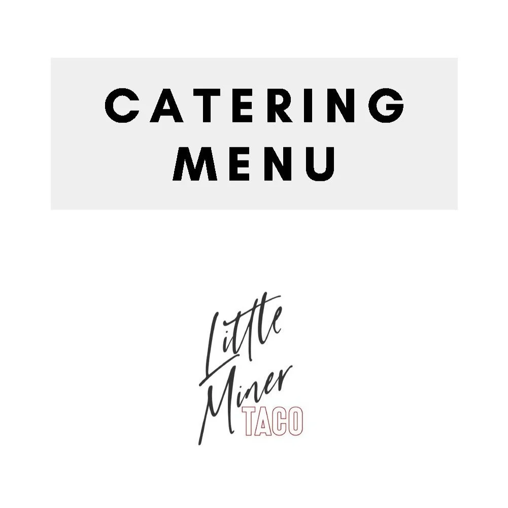 Catering Menu Prices Little Miner Taco catering-menu-prices-little-miner-taco