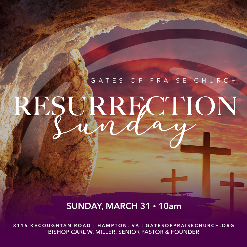 Resurrection Sunday 2024 Gates Of Praise Church