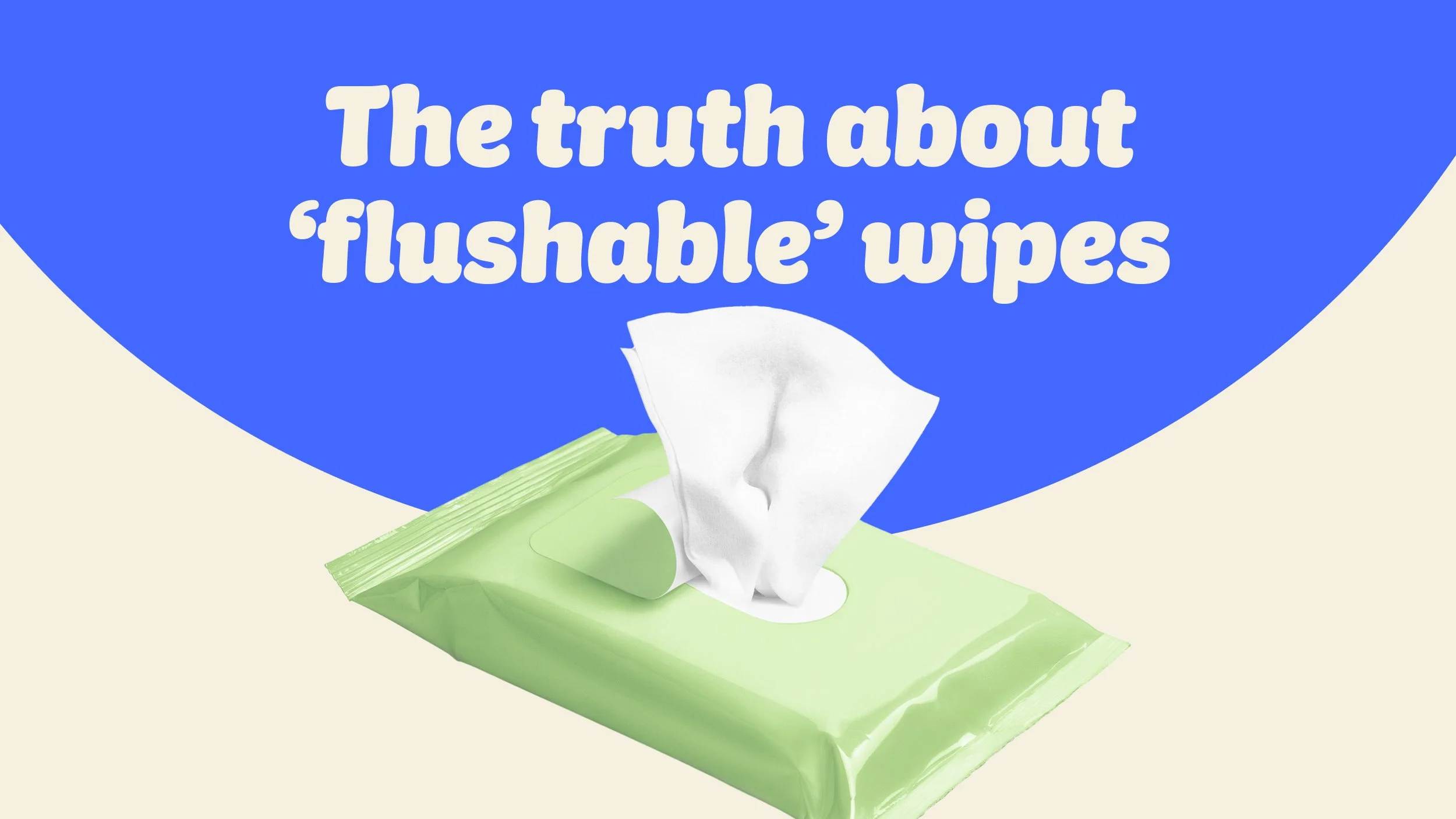 Why Wet Wipes Aren't Flushable (And Really Harm Your Plumbing)