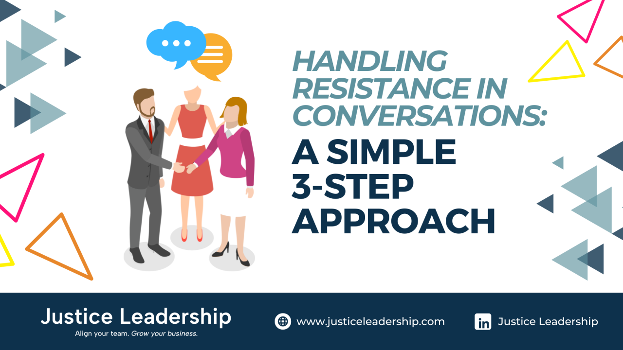 Handling Resistance in Conversations: A Simple 3-Step Approach ...
