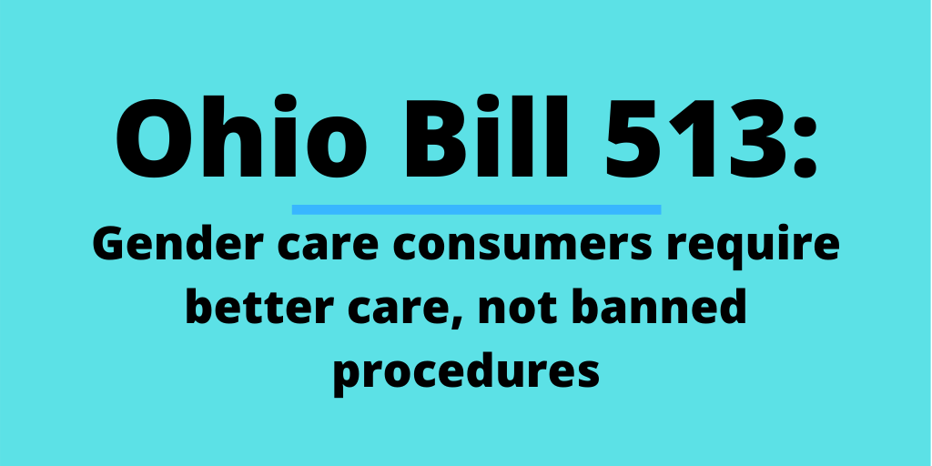 Ohio HB 513: Gender care consumers require better care, not banned procedures