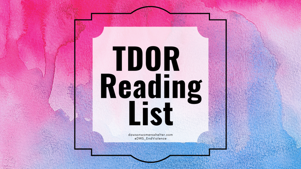 TDOR Reading List — Dawson Women's Shelter