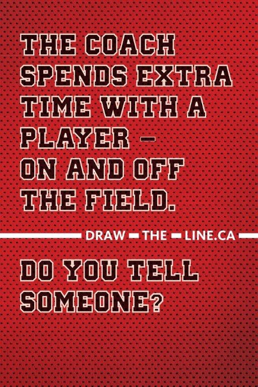  The coach spends extra time with a player on and off the field. Do you tell someone? 