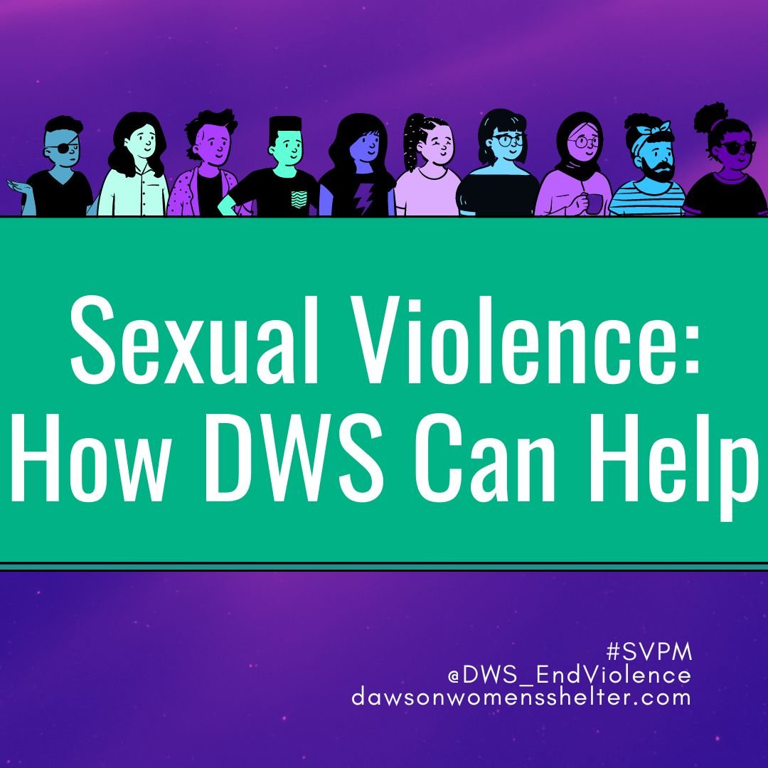 Sexual Violence How Can Dws Help — Dawson Women S Shelter