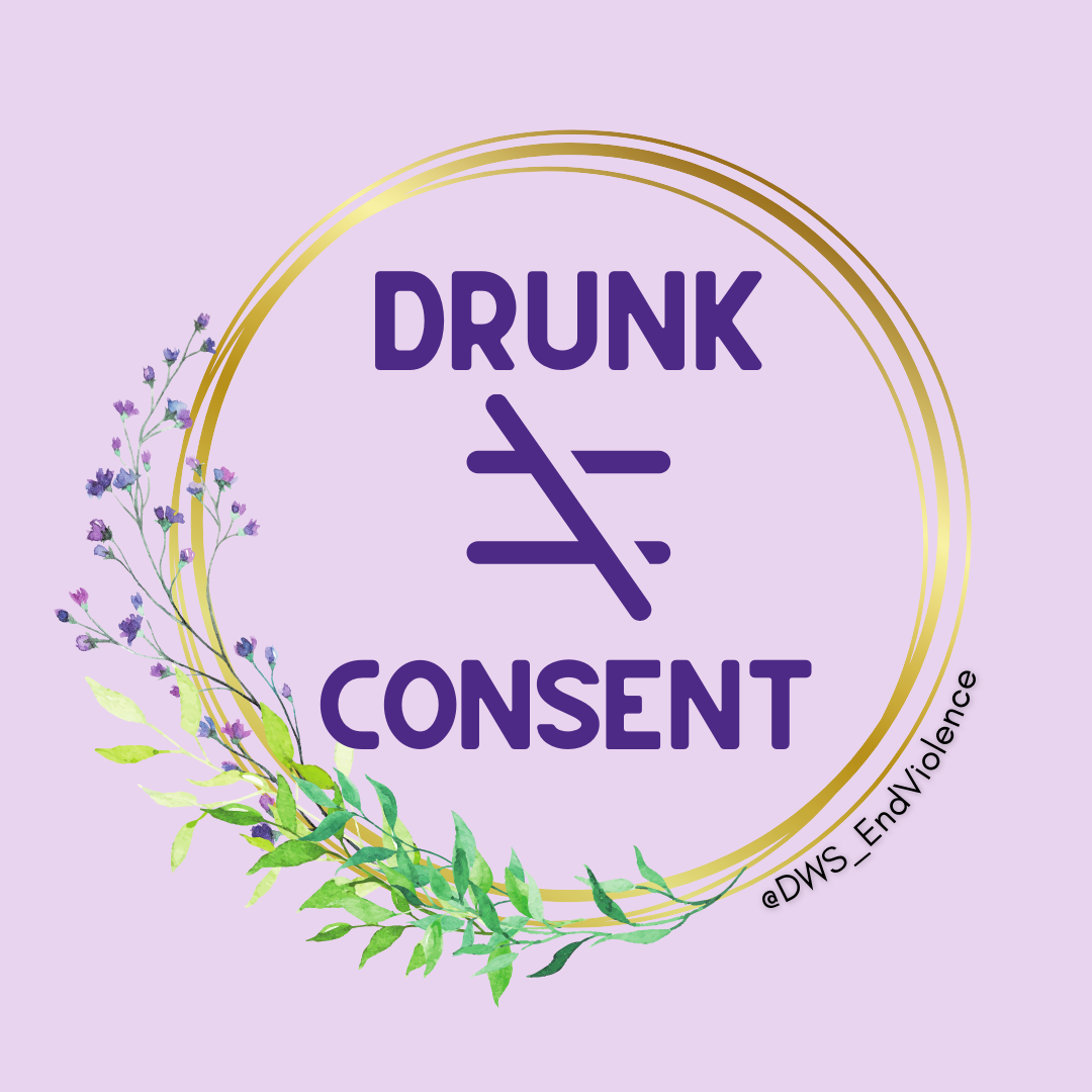 Image description: Digital image with text, 'drunk does not equal consent'