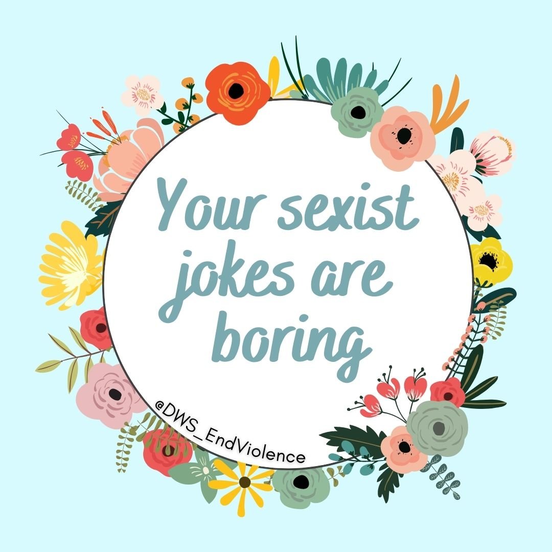 Digital image with text: Your sexist jokes are boring