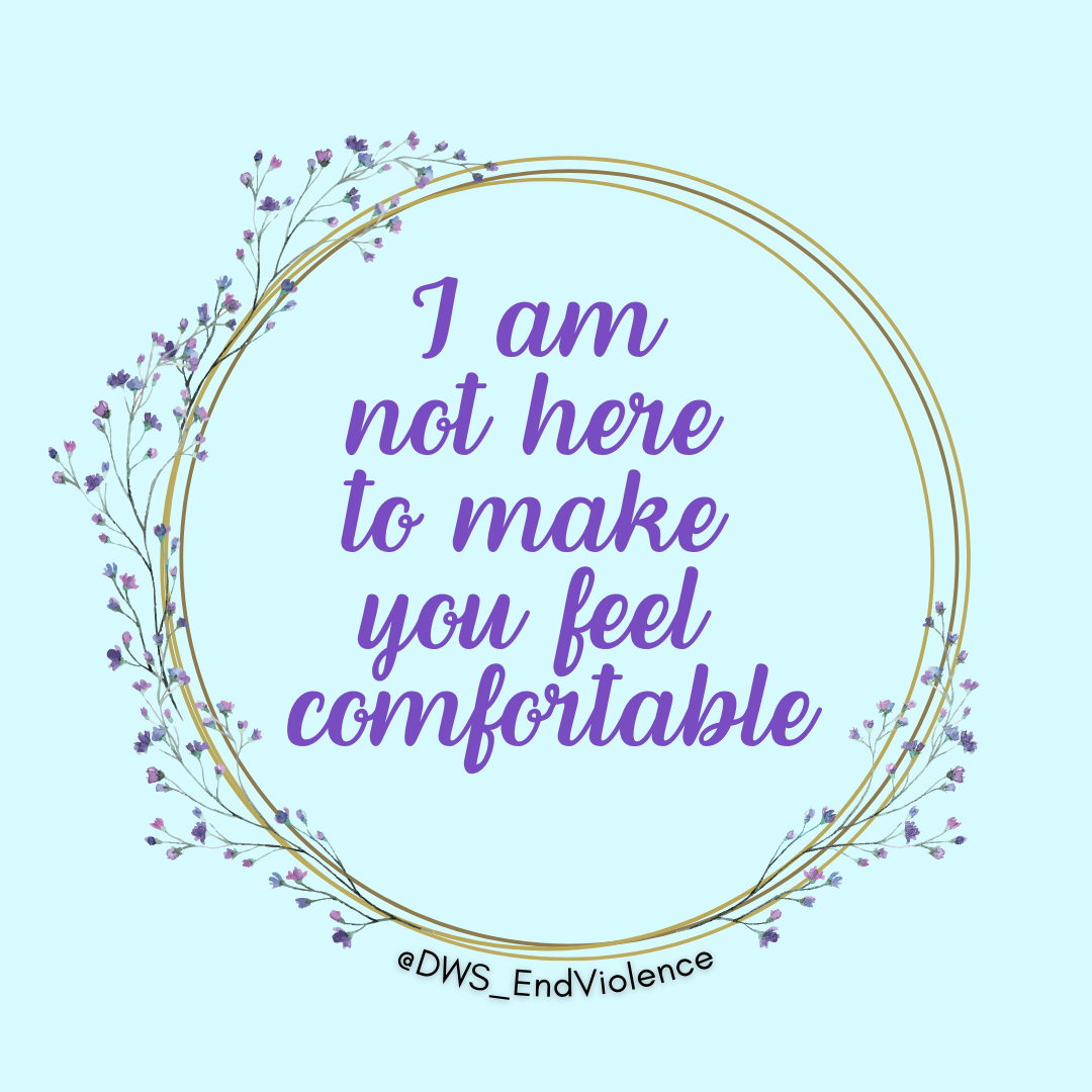 Digital image with text: I am not here to make you feel comfortable