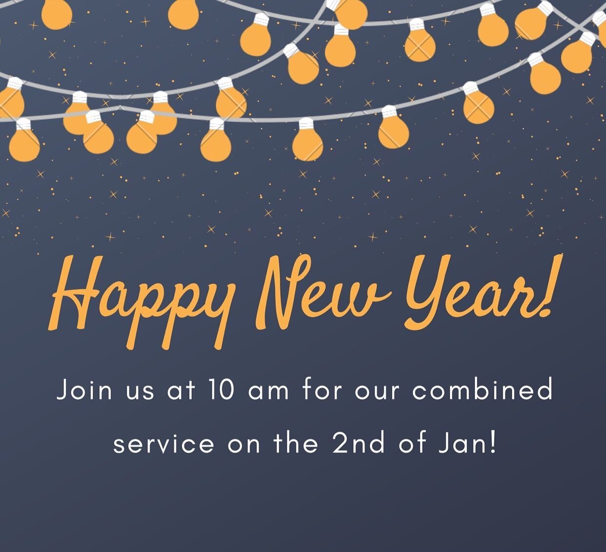 Happy New Year everyone!!! 🥳🥳
A reminder that we will be having a combined service tomorrow at 10 am!