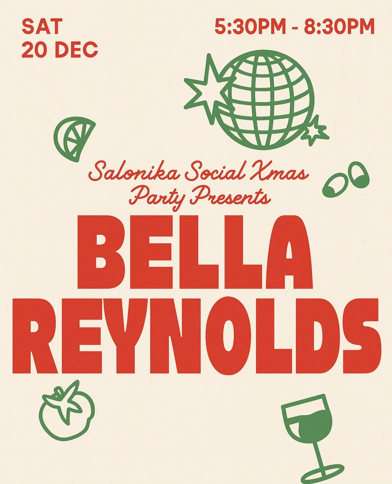 Christmas Party at Salonika Social with Bella Reynolds.
Saturday 20th of Dec.
Book a table so you don&rsquo;t miss out.