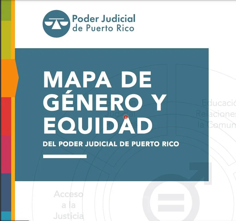TRIBUNALES LANZA MAPA DE GENERO Y EQUIDAD DEL PODER JUDICIAL DE P.R.