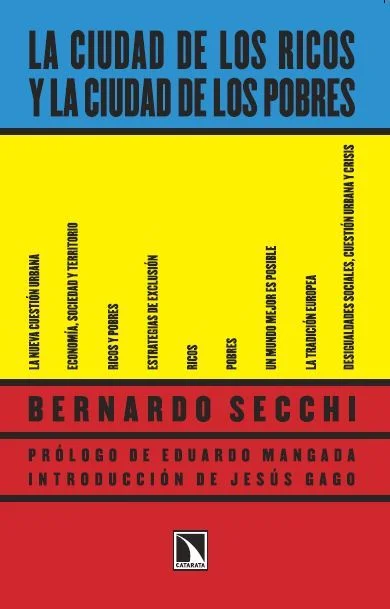 Debate y presentación del libro de Bernardo Secchi  "La ciudad de los ricos y la ciudad de los pobres" el martes 3 de febrero en el Círculo de Bellas Artes (Madrid)