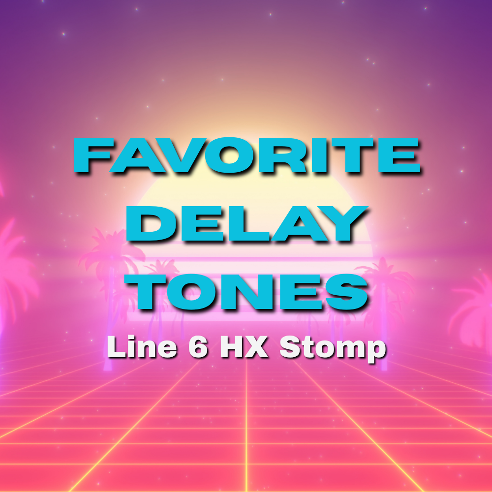 Favorite Delay Tones