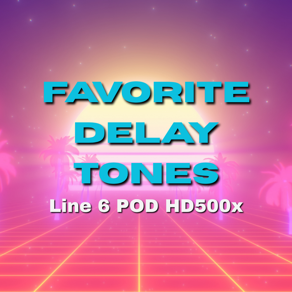 Favorite Delay Tones