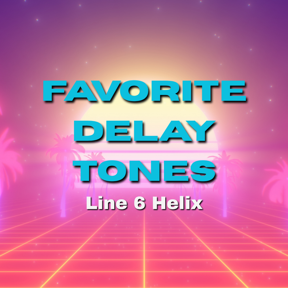 Favorite Delay Tones