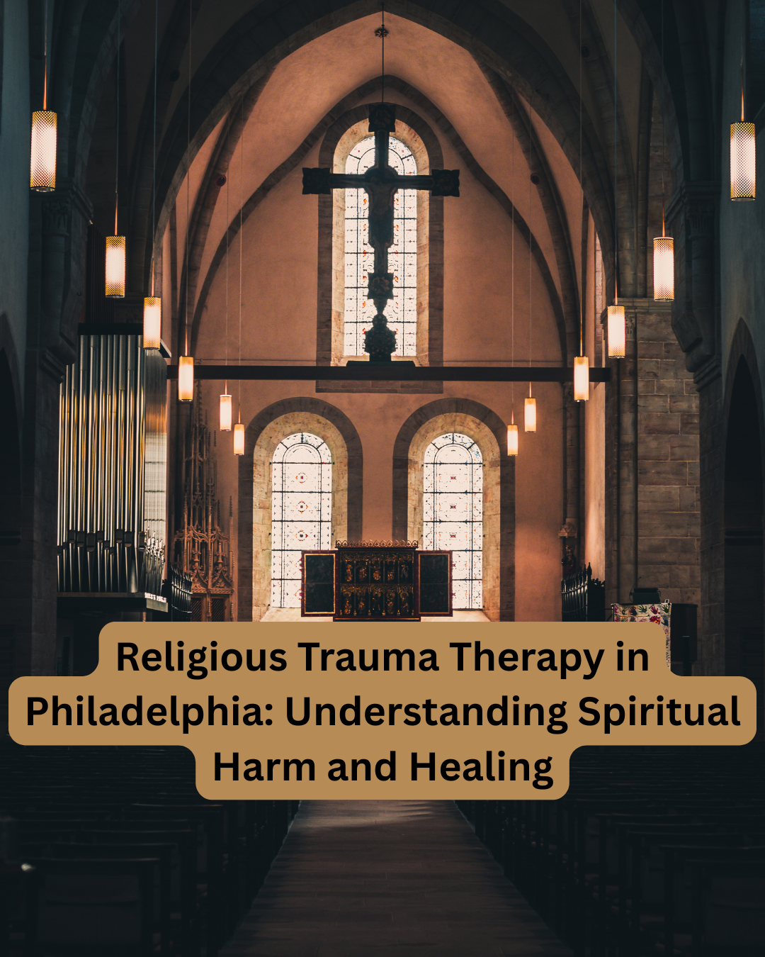 Religious Trauma Therapy in Philadelphia: Understanding Spiritual Harm and Healing