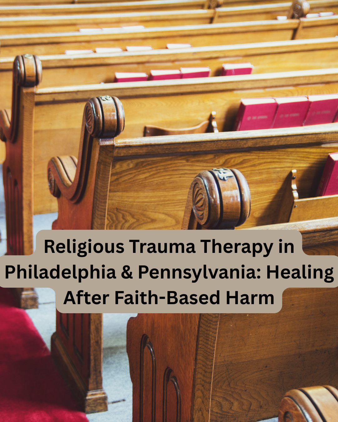 Religious Trauma Therapy in Philadelphia &amp; Pennsylvania: Healing After Faith-Based Harm