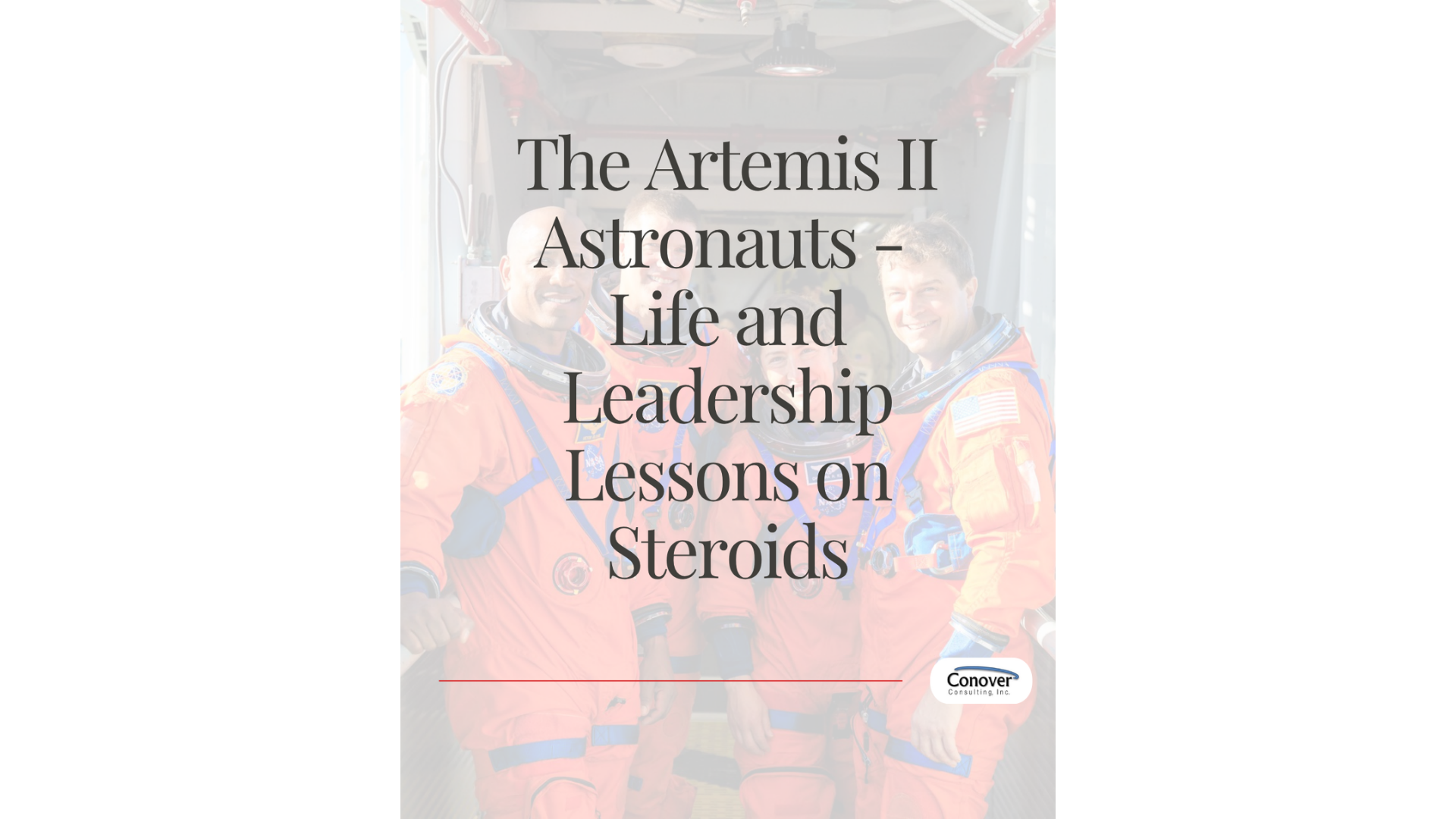 The Artemis II Astronauts – Life and Leadership Lessons on Steroids
