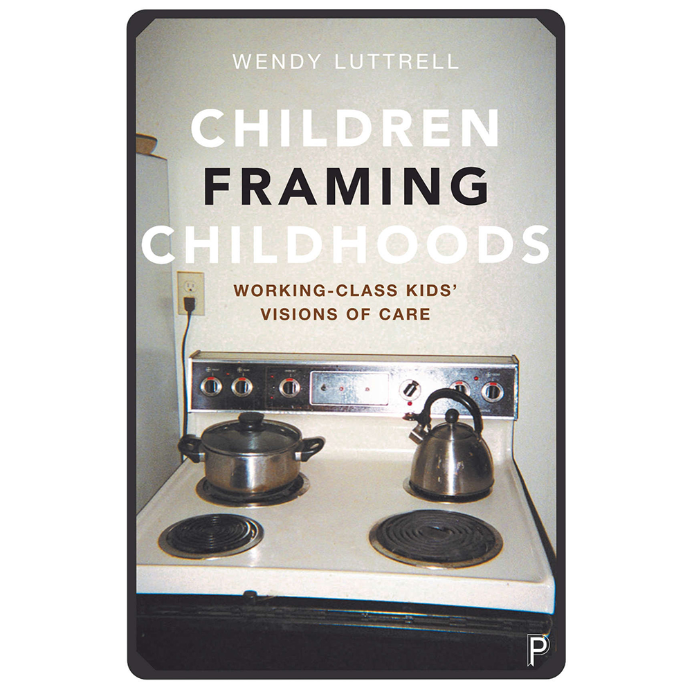 Children Framing Childhoods by Wendy Luttrell