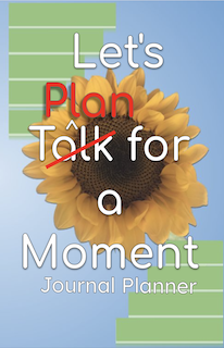 Let's Plan for a Moment