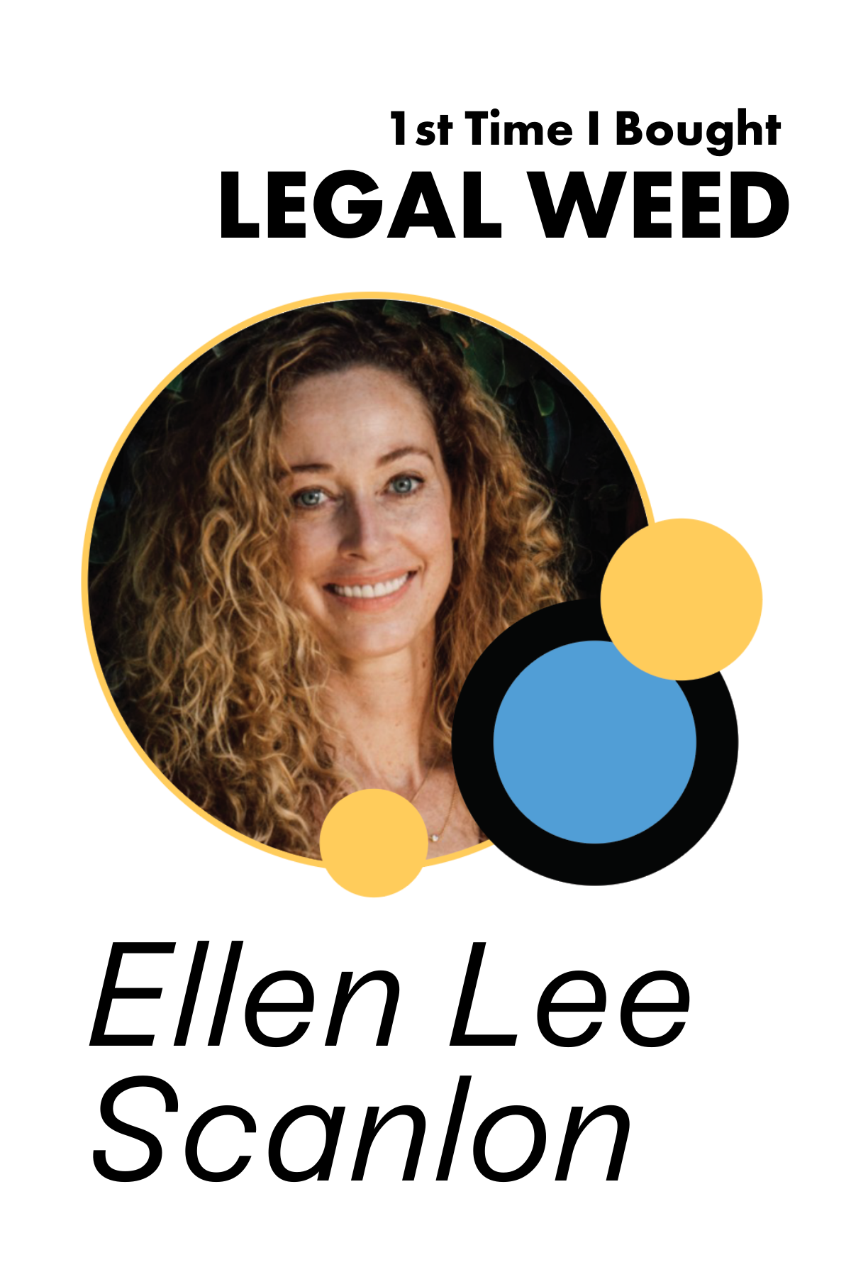 90. The 1st Time I Bought Legal Weed Ellen Lee Scanlon, Host of How to