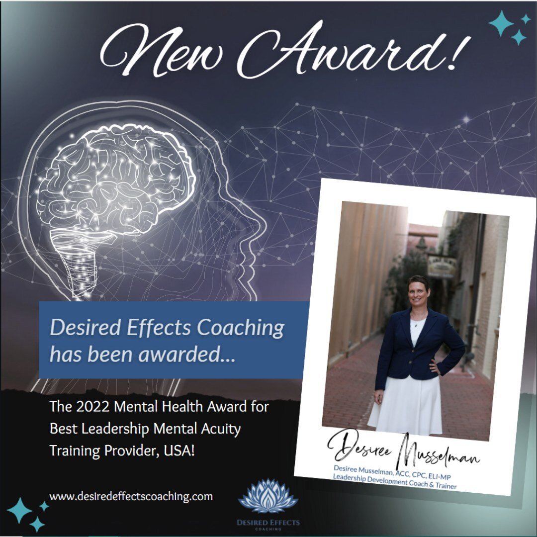 NEW AWARD! We are pleased to announce that Desired Effects Coaching has been awarded the 2022 Mental Health Award for Best Leadership Mental Acuity Training Provider, USA! This is a huge deal, and we want to recognize the hard work that goes into Lea
