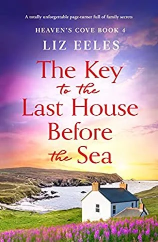 Review of 'The Key to the Last House Before the Sea' by Liz Eeles