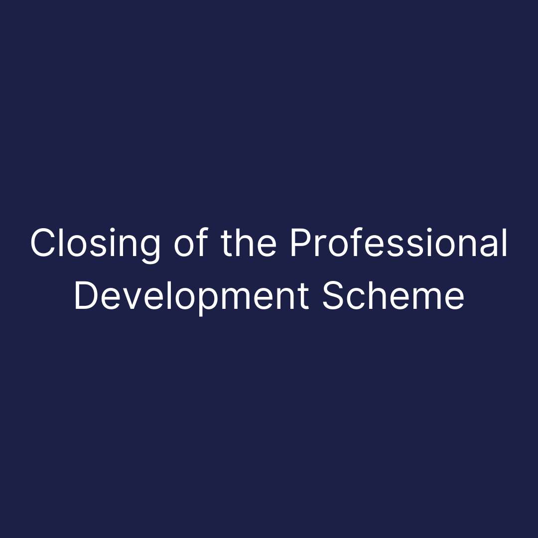 Closing of the Professional Development Scheme