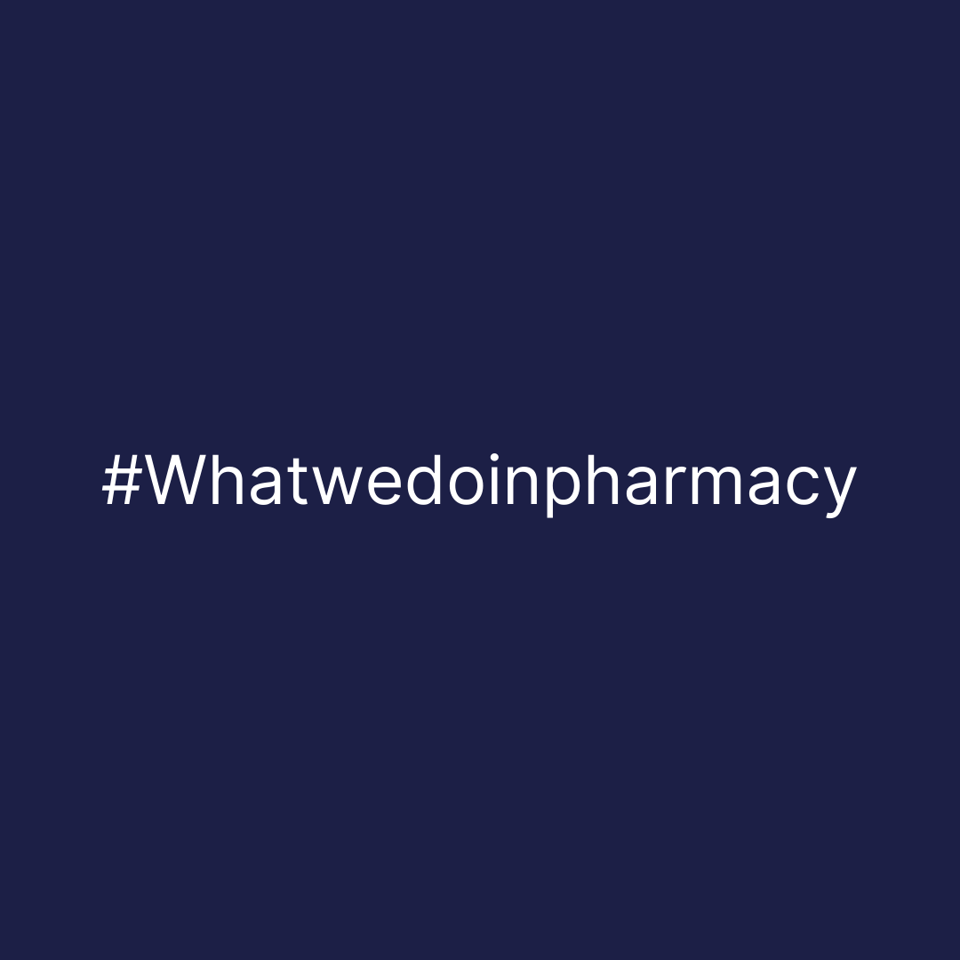 #Whatwedoinpharmacy
