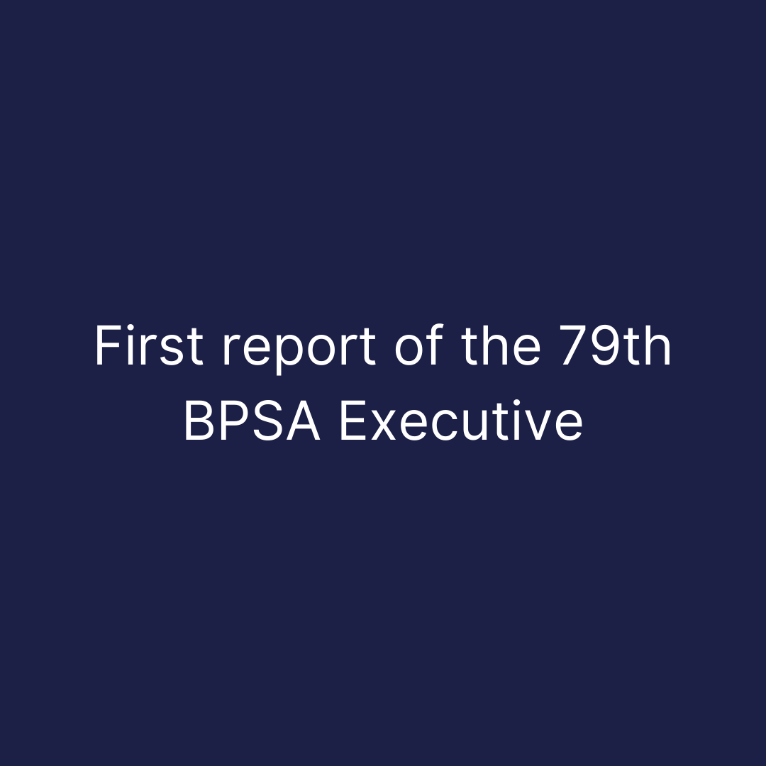 First report of the 79th BPSA Executive