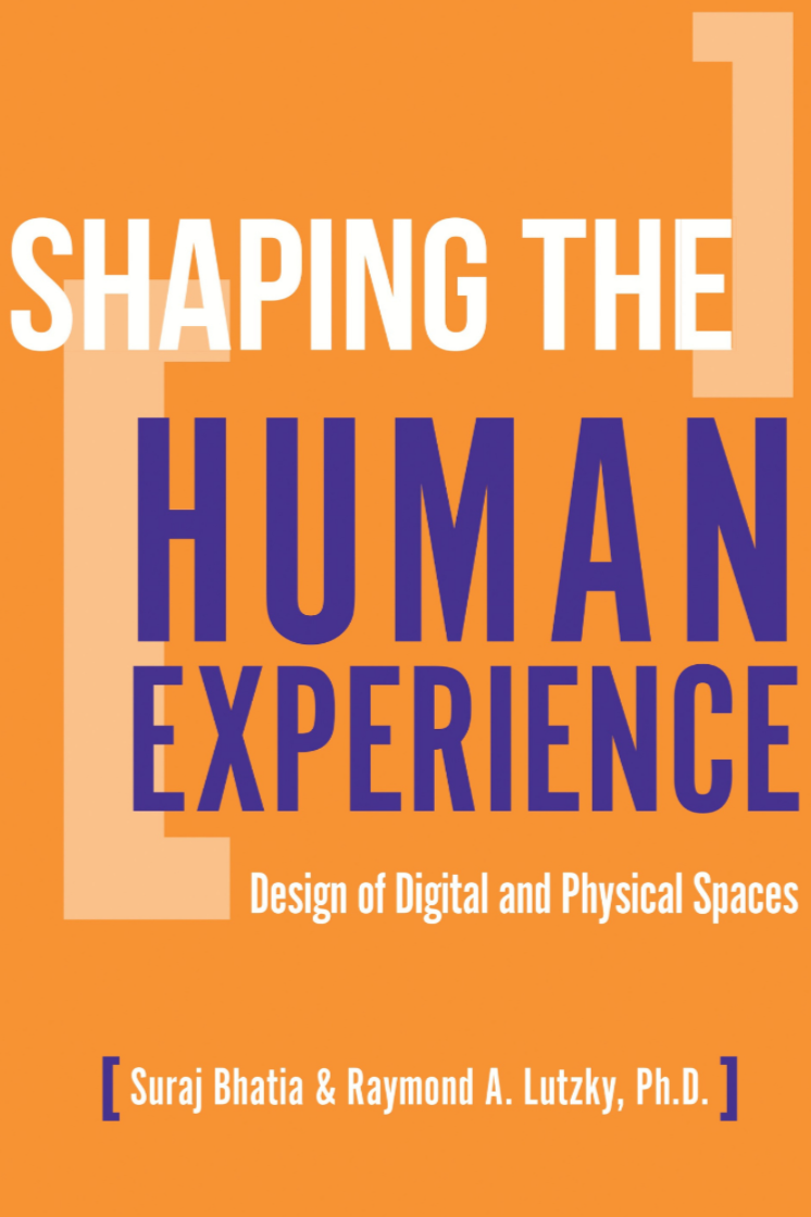 Lutzky, Raymond, and Suraj Bhatia. Shaping the human experience: Design of digital and physical spaces. S.l.: KENDALL HUNT PUBLISHING C, 2025. 