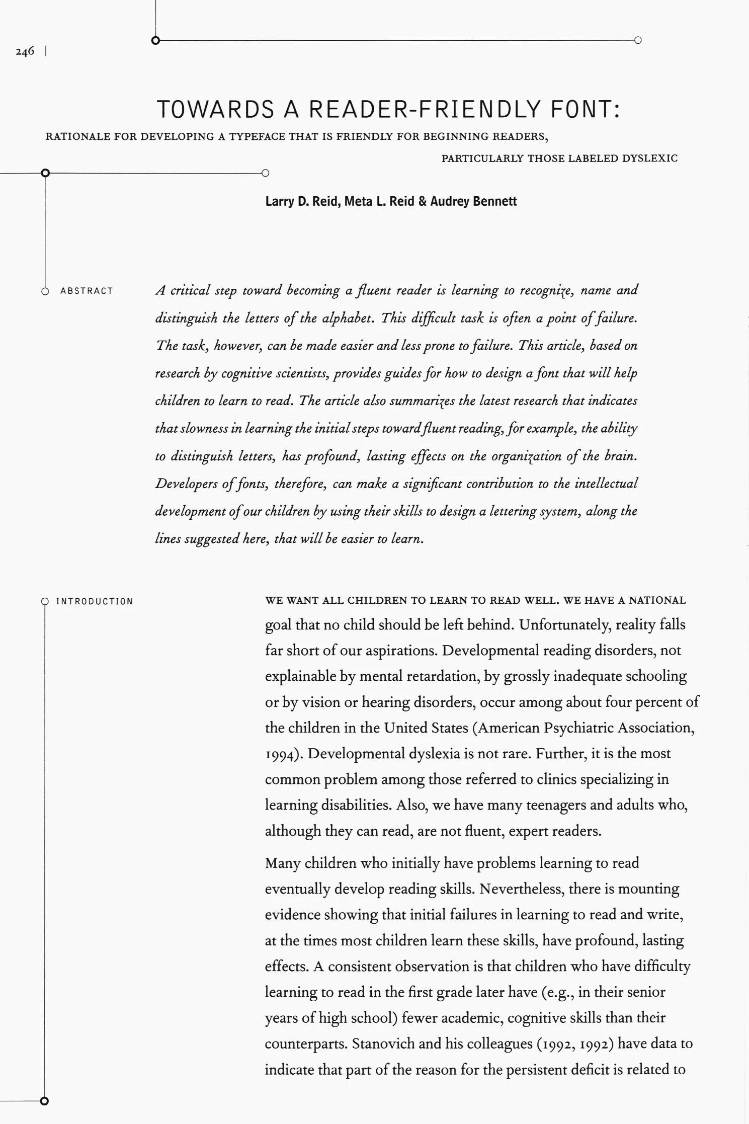 Reid, Larry, Meta Reid, and A. Bennett. 2004. “Towards a Reader Friendly Font: Rationale for Developing a Typeface That Is Friendly for Beginning Readers, Particularly Those Labeled Dyslexic.” Visible Language 38(3): 246-59.
