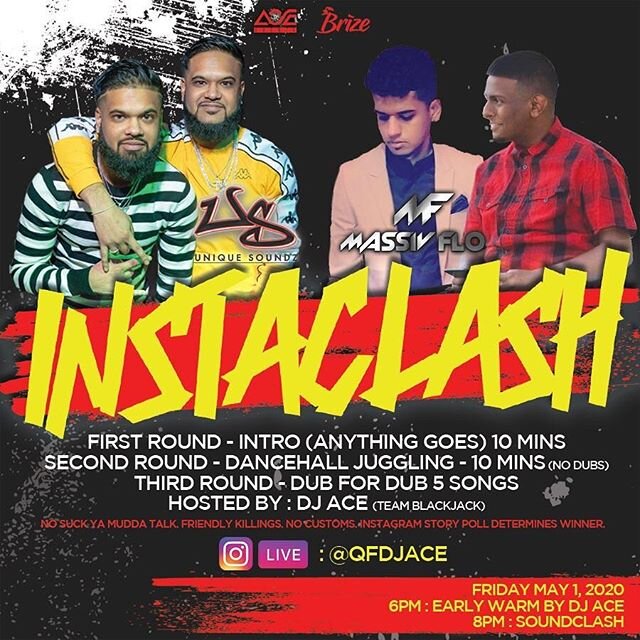 🔥 INSTACLASH 🔥
📹 Friday May 1 On @QFDJACE IG Live.
🎧 @UniqueSoundzUSPD Vs. @MassivFlo .
📌 All Rules On Attached Flyer
🏆 Winner Determined By IG Story Poll.
🕖 6PM Early Warm By DJ Ace.
🕗 8PM SoundClash.