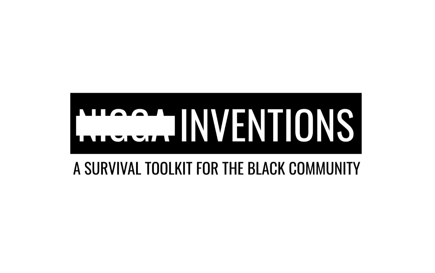 Text: N-word Inventions, a toolkit for the black community.
