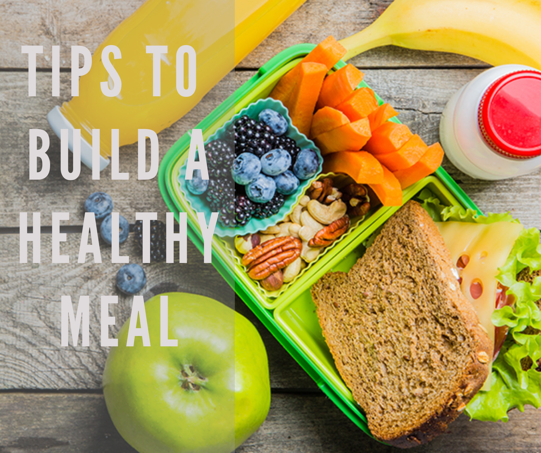 Tips To Build A Healthy Meal