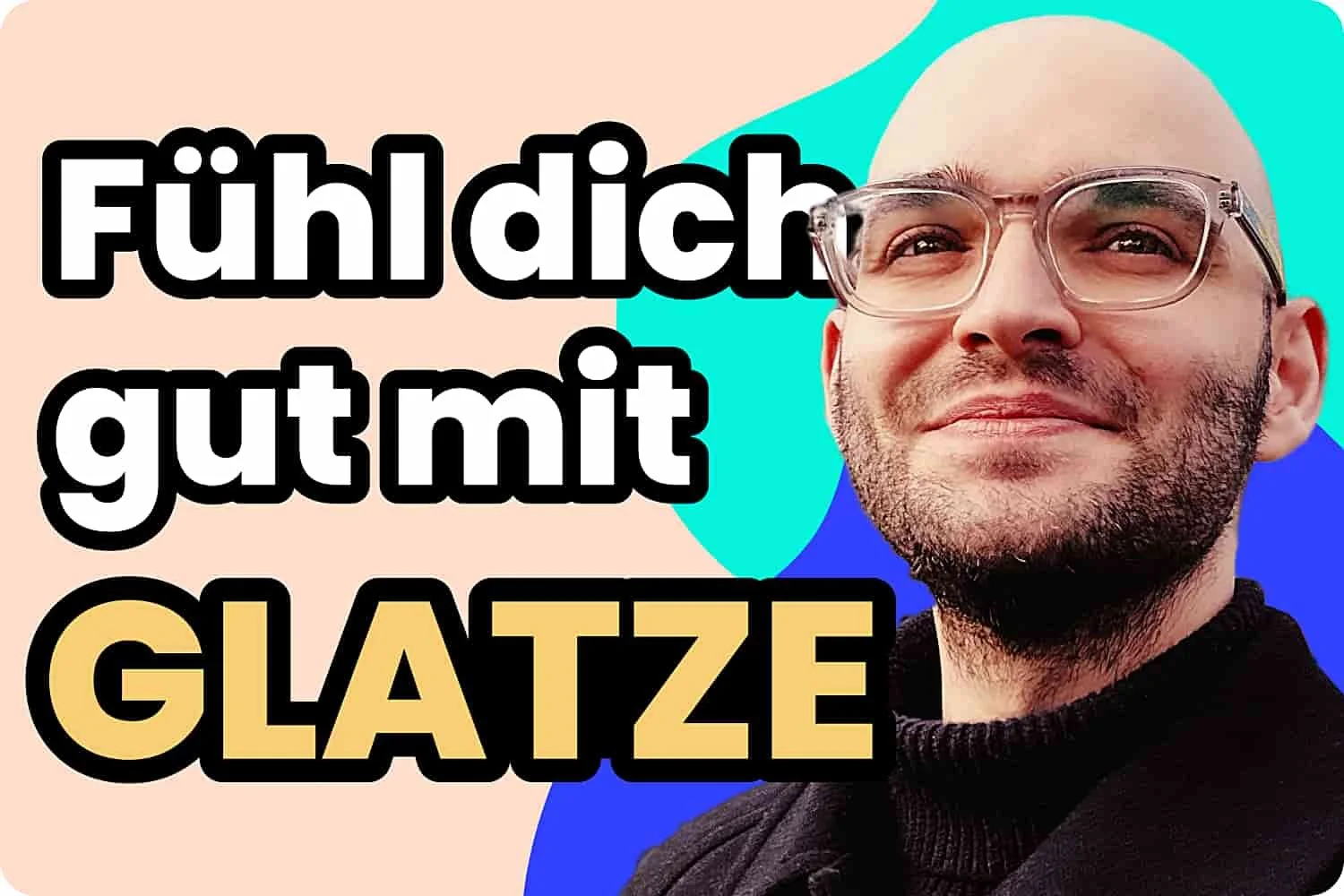 Glatze Anleitung Fühl dich gut mit