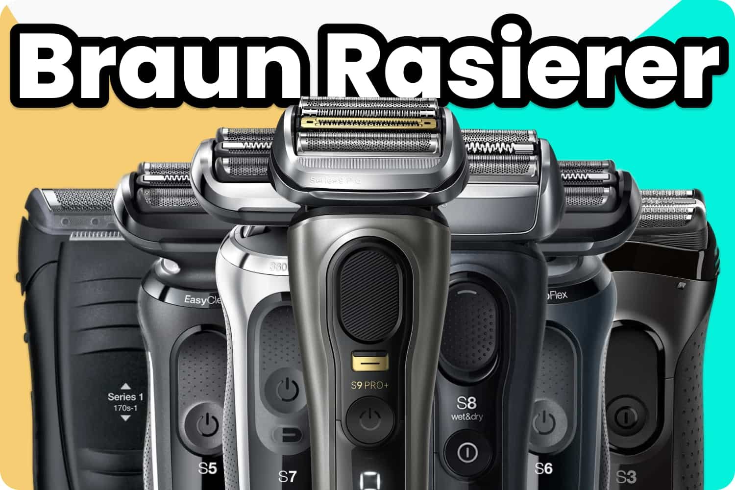 Komplettübersicht: Alle Braun Rasierer von 1 bis Series 9 Pro+