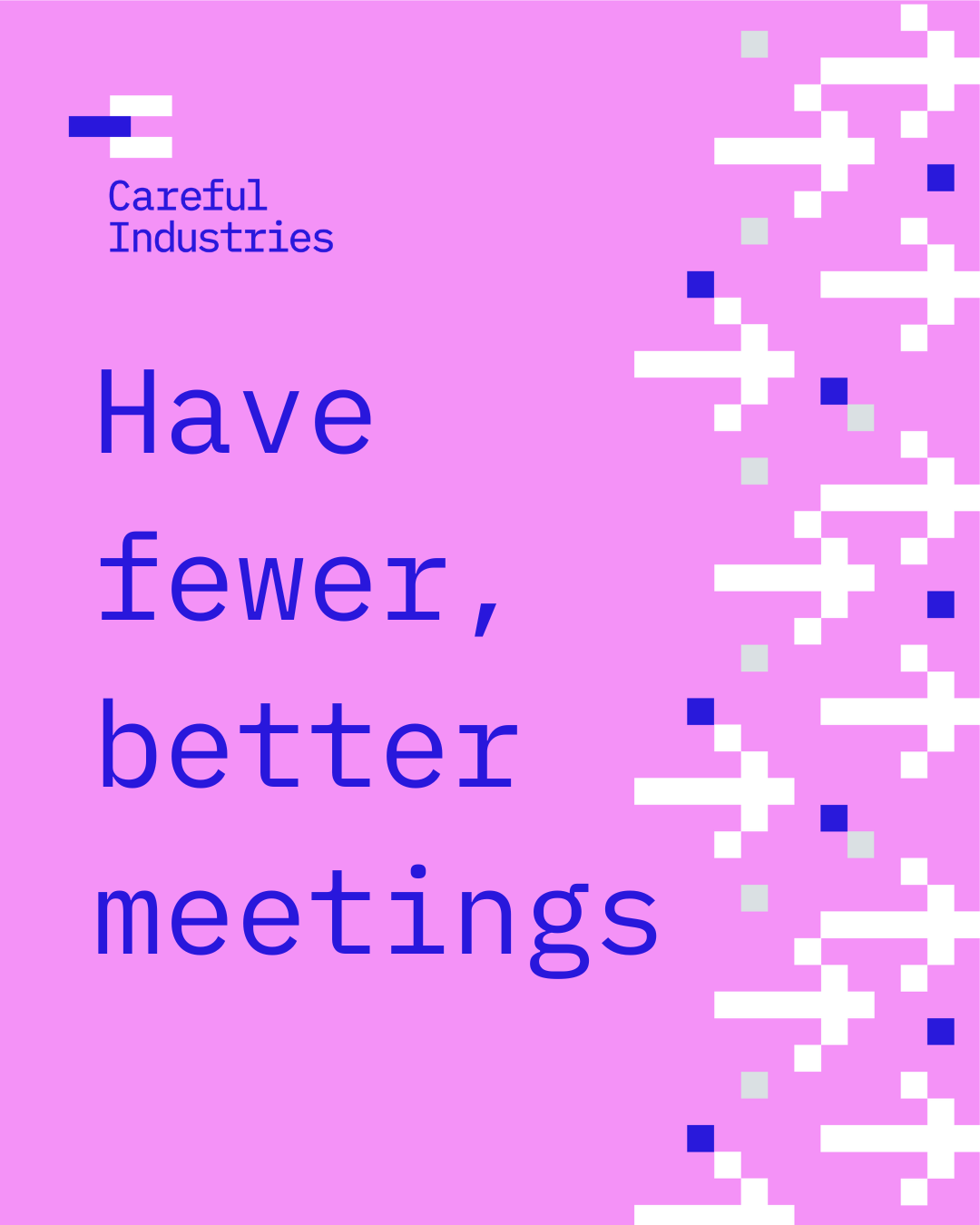 Have fewer, better meetings